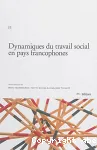 Dynamiques du travail social en pays francophones