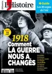L'Histoire, N° 449 - 450 - Juillet - Août 2018 - 1918, comment la guerre nous a changés
