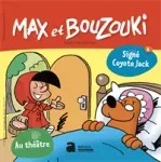 Max et Bouzouki, 144 - février 2019 - Au théâtre ; Signé Coyote Jack