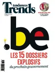 Trends-Tendances, 44e année, n°21 - 23 mai 2019 - Les 15 dossiers explosifs du prochain gouvernement