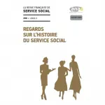 La revue française de service social, 290 - 2023-3 - Regards sur l'histoire du service social