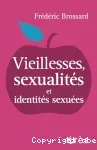 Vieillesses, sexualités et identités sexuées