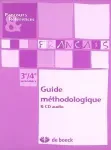 Français. 3e/4e secondaire. Guide méthodologique & CD audio