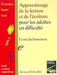 Apprentissage de la lecture et de l'écriture pour les adultes en difficulté : livre du formateur