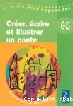 Créer, écrire et illustrer un conte