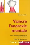 Vaincre l'anorexie mentale