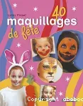 40 maquillages de fête