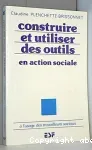 Construire et utiliser des outils en action sociale