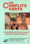 Les conflits verts. La dégradation de l'environnement, source de tensions majeures