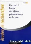 L'accueil à l'école des élèves primo-arrivants en France