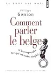 Comment parler le belge (et le comprendre, ce qui est moins simple)