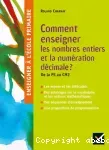 Comment enseigner les nombres entiers et la numération décimale ?