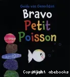 Bravo petit poisson!