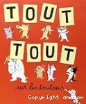 Tout tout sur les toutous