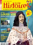 Histoire Junior, N°59 - janvier 2017 - Le Roi Louis XIII