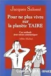 Pour ne plus vivre sur la planète TAIRE