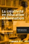 La créativité en éducation et formation