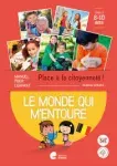 Le monde qui m'entoure. Place à la citoyenneté. Cycle 3, 8-10 ans. Manuel pour l'enfant