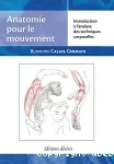 Anatomie pour le mouvement, [Tome 1]. Introduction à l'analyse des techniques corporelles