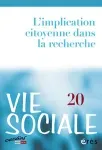 Vie sociale, N°20 - 2018 - L'implication citoyenne dans la recherche