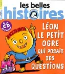 Les belles histoires, N° 549 - Septembre 2018 - Léon le petit ogre qui posait des questions