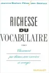 Richesse du vocabulaire tome II - Classement par thèmes, avec exercices et corrigés. Tome 2