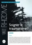 Rhizome, 69-70 - Décembre 2018 - Soigner le traumatisme ?