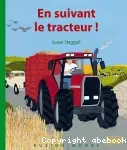 Au travail !. En suivant le tracteur !