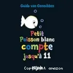 Petit Poisson blanc compte jusqu'à 11