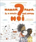 Les grandes questions de Sofia. Maman, papa, il y avait qui avant moi ?