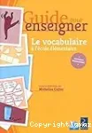 Guide pour enseigner le vocabulaire à l'école élémentaire