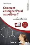 Comment enseigner l'oral aux élèves ?