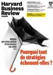 Harvard Business Review, N°47 - Octobre-novembre 2021 - Pourquoi tant de stratégies échouent-elles ?