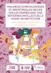 Violences gynécologiques et obstétricales vécues par les femmes avec une défience intellectuelle vivant en institution