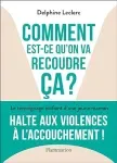 Comment est-ce qu'on va recoudre ça ?