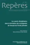 Repères : recherches en didactique du français langue maternelle, N°44 - 2011 - Les savoirs disciplinaires dans la formation des enseignants de français de l’école primaire